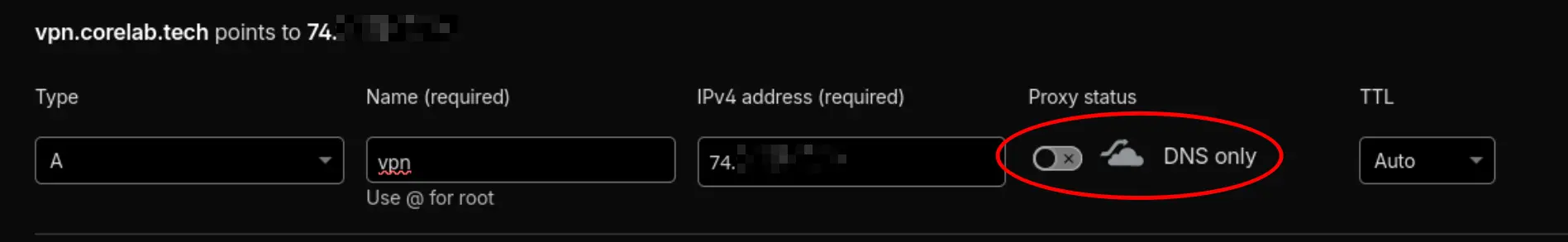 Cloudflare Dashboard DNS record creation, showing to make A record, name (required) vpn and ipv4 address as WAN. Key: Proxy Cloudflare cloud is OFF - GREY, not orange!