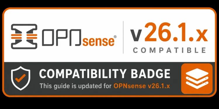 Iconographic image showing OPNsense logo and stating this guide has been updated & compatible with v26.x of OPNsense.