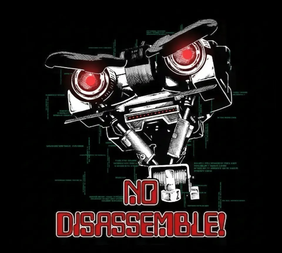 A digitized headset of Johnny Five robot from the Short Circuit movie series, with angry red eyes and the caption "No Disassemble!"